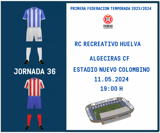 PRIMERA FEDERACION TEMPORADA 2023/2024 JORNADA 36 RECREATIVO-ALGECIRAS CF (POST OFICIAL) 8521