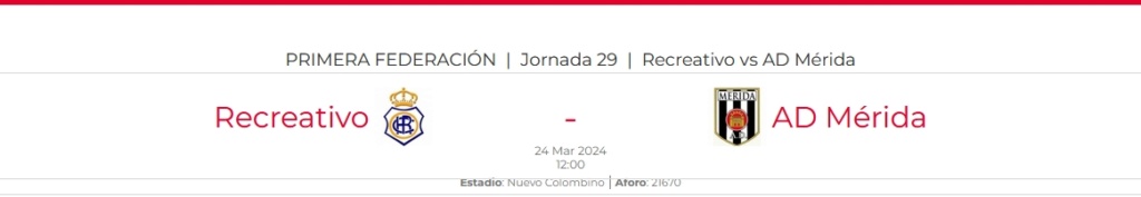PRIMERA FEDERACION TEMPORADA 2023/2024 JORNADA 29 RECREATIVO-AD MERIDA (POST OFICIAL) 8552