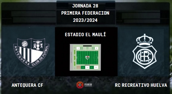 PRIMERA FEDERACION TEMPORADA 2023/2024 JORNADA 28 ANTEQUERA CF-RECREATIVO (POST OFICIAL) 9447