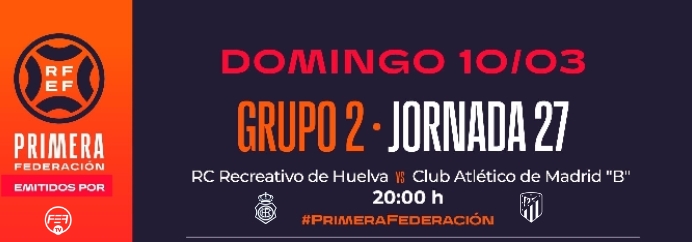 PRIMERA FEDERACION TEMPORADA 2023/2024 JORNADA 27 RECREATIVO-CLUB ATLETICO MADRID B (POST OFICIAL) Capt1380