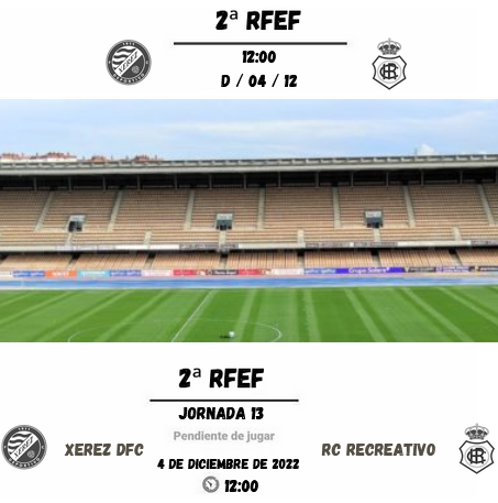 2ª RFEF GRUPO IV TEMPORADA 2022/2023 JORNADA 13 XEREZ DEPORTIVO FC-RECREATIVO (POST OFICIAL) Scre1318