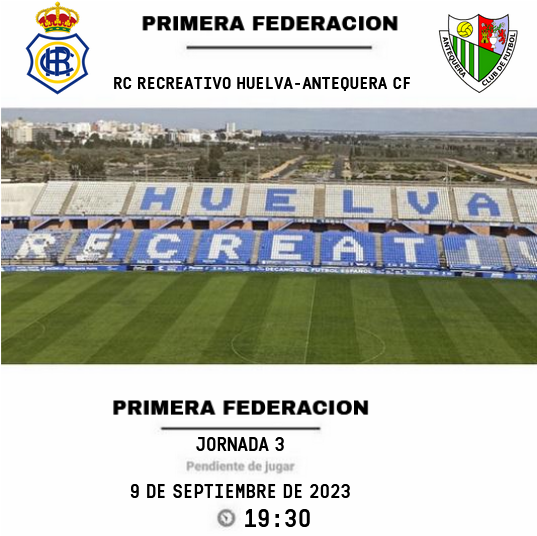 PRIMERA FEDERACION TEMPORADA 2023/2024 JORNADA 3 RECREATIVO-ANTEQUERA CF (POST OFICIAL) Scre3904