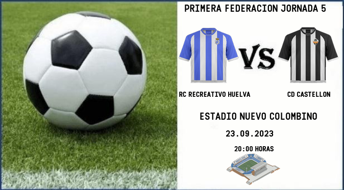 PRIMERA FEDERACION TEMPORADA 2023/2024 JORNADA 5 RECREATIVO-CD CASTELLON (POST OFICIAL) Scre4119