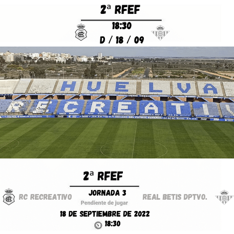 2ª RFEF GRUPO IV TEMPORADA 2022/2023 JORNADA 3 RECREATIVO-REAL BETIS DEPORTIVO (POST OFICIAL) Scree366