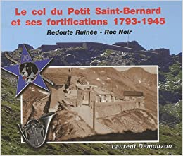 La Redoute Ruinée et les combats au col du Petit Saint Bernard 51wj-t10