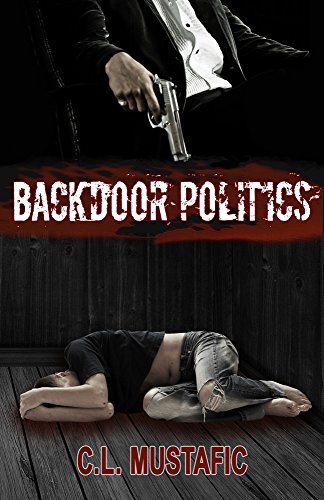 Backdoor Politics  -  C.L. Mustafic  51inwq12