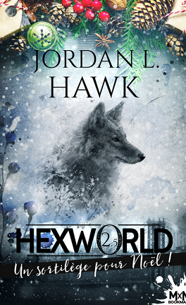 pour une branche de gui - Hexworld - tome 2,5 : Un sortilège pour Noël ! de Jordan L. Hawk  Hexwor14