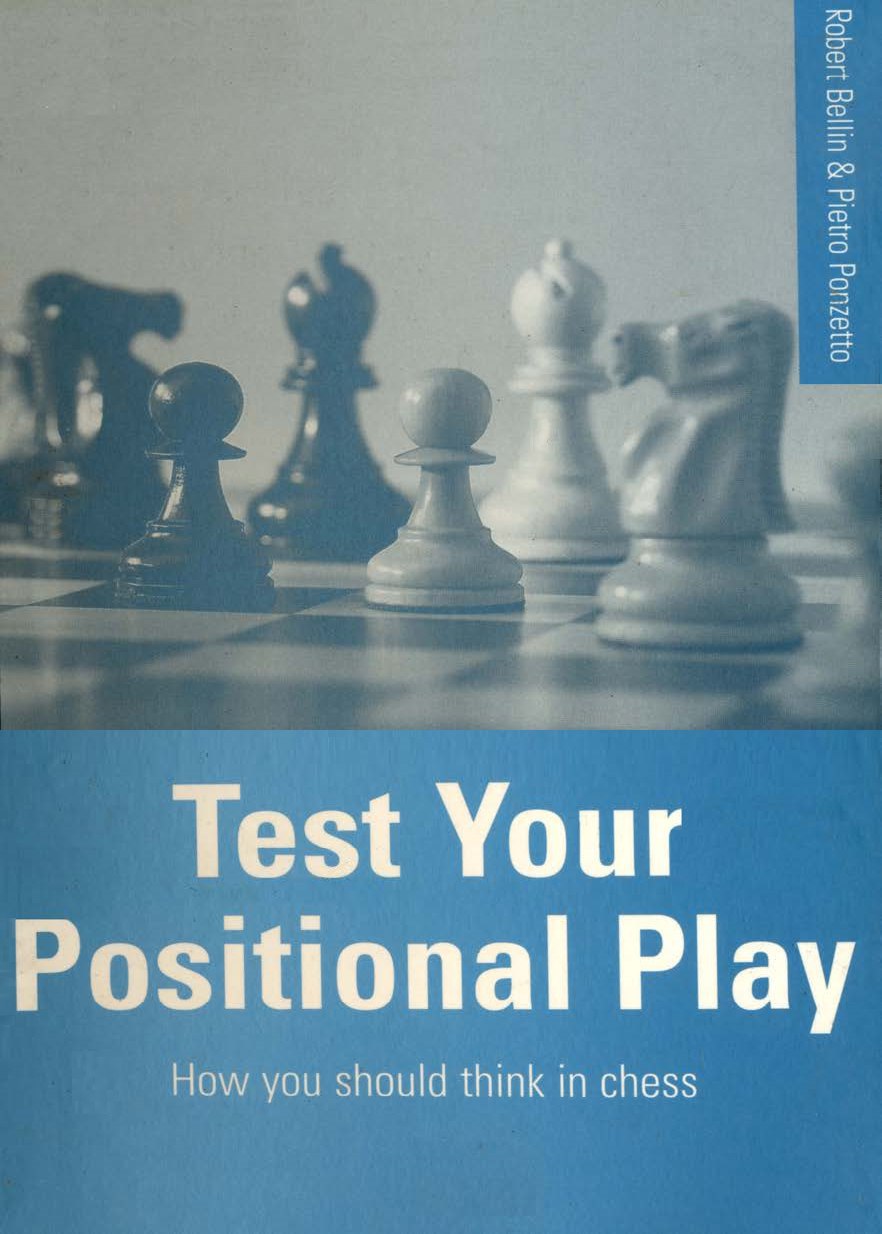 Robert Bellin & Pietro Ponzetto_Test Your Positional Play  PDF+PGN Bellu10