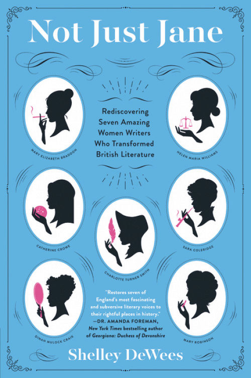 Not Just Jane Redescovering seven amazing women writers who tranform British literature de Shelley DeWees X50010