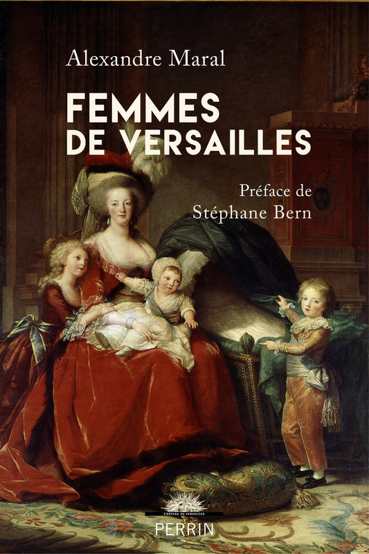 Femmes de Versailles. De Alexandre Maral
