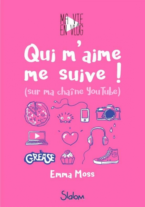 [Emma Moss] Ma vie en Vlog, tome 1 : Qui m'aime me suive !  Couv4310