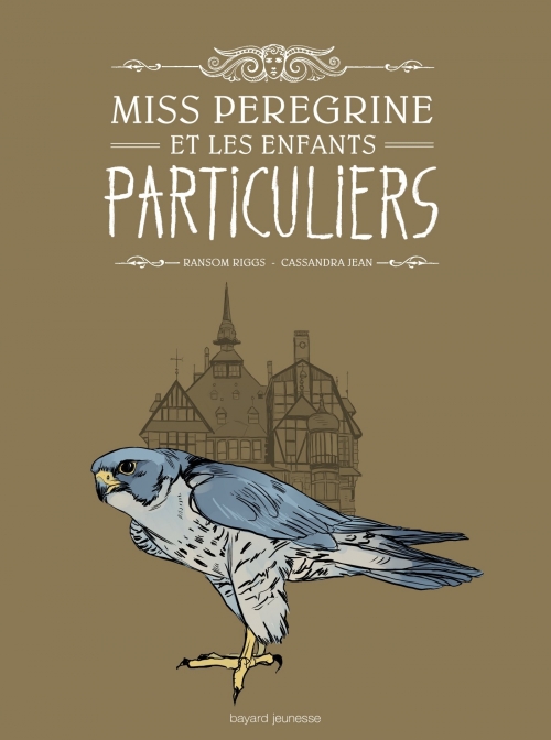 [Cassandra Jean & Ransom Riggs] Miss Peregrine et les enfants particuliers (BD), tome 1 Couv8210