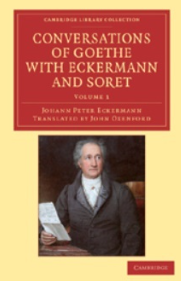 Johann Peter Eckermann, Conversations of Goethe with Eckermann and Soret Volume 1 Uiuy14