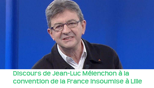 DISCOURS DE JEAN-LUC MÉLENCHON À LA CONVENTION NATIONALE À LILL 0-mele11