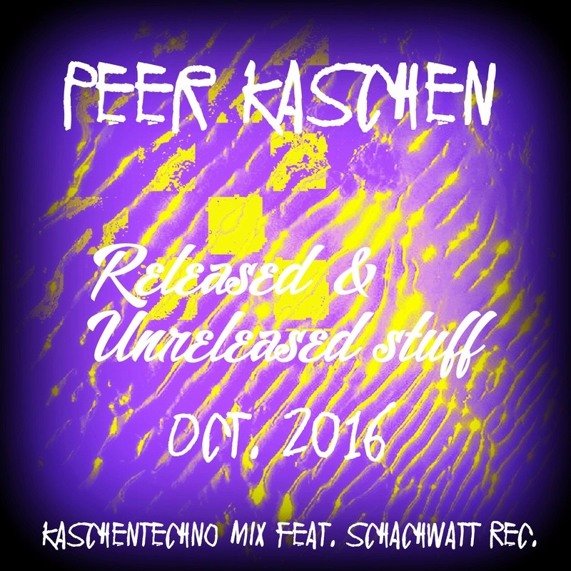 Peer Kaschen - Released & Unreleased Stuff - Kaschentechno Mix Oct. 2016 Swr_re10