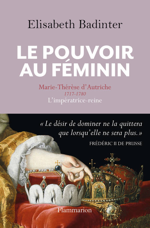 Biographie de Marie-Thérèse d'Autriche par Elisabeth Badinter 00446810