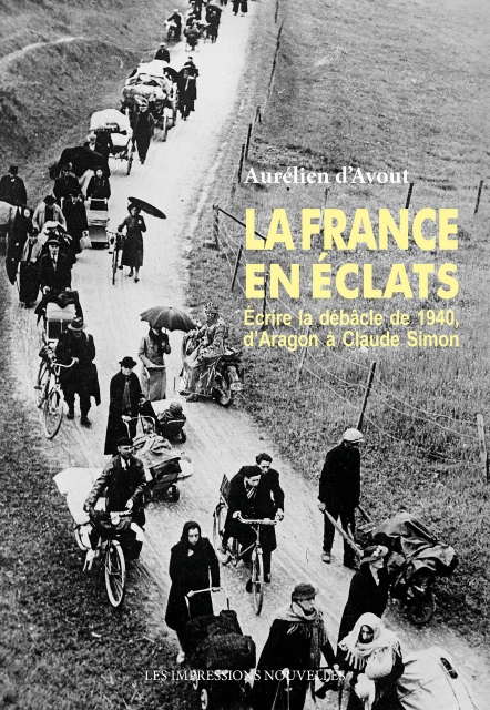 La France en éclats, Écrire la débâcle de 1940, d’Aragon à Claude Simon, d'Aurélien d’Avout Fuoo7910