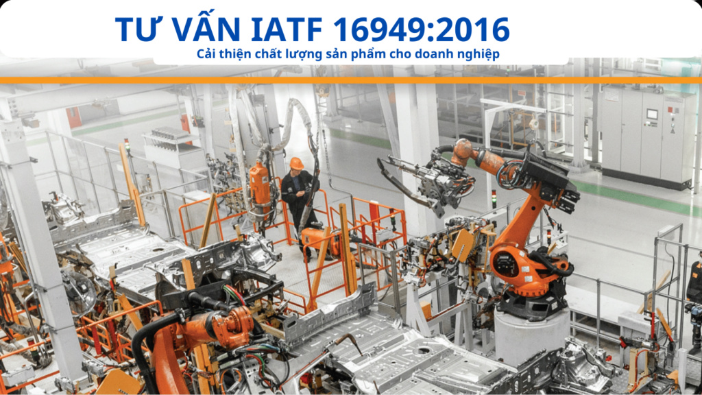 tiểu - Các bước cơ bản để đạt tiêu chuẩn IATF 16949 Tu-van10